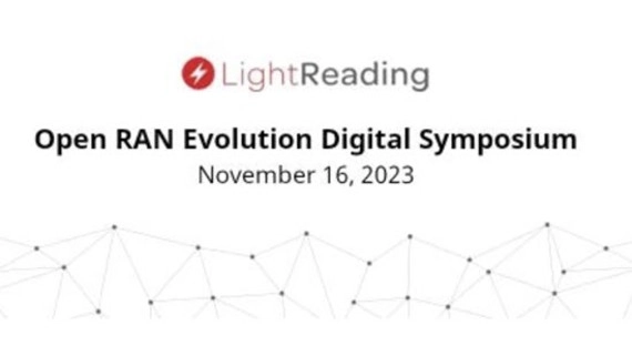 LightReading Digital Symposium O-RAN